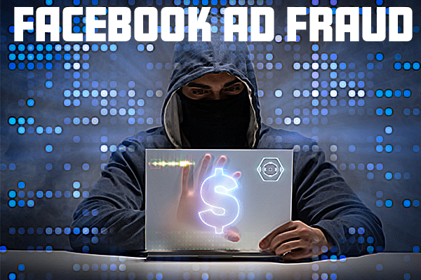 All About Facebook Ad Fraud